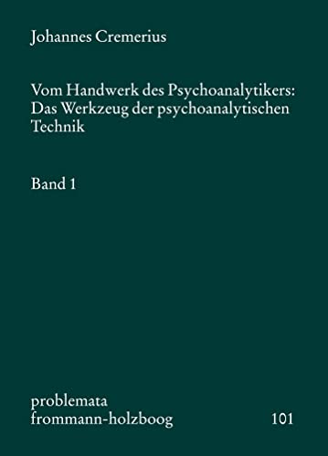 Vom Handwerk des Psychoanalytikers, 2 Bde. Kt, Bd.1: Das Werkzeug der psychoanalytischen Technik (problemata, Band 101) von Frommann-Holzboog